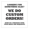 Custom Orders