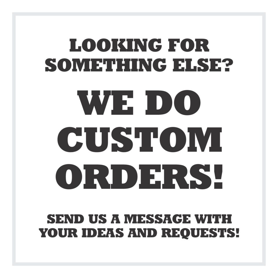 Custom Orders